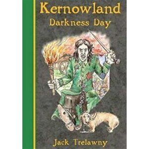 Kernowland 2 Darkness Day, Paperback - Jack Trelawny imagine