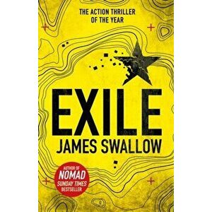 Exile. The explosive Sunday Times bestselling thriller from the author of NOMAD, Paperback - James Swallow imagine