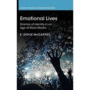 Emotional Lives. Dramas of Identity in an Age of Mass Media, Hardback - *** imagine