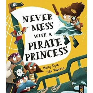 Never Mess With a Pirate Princess, Paperback - Holly Ryan imagine
