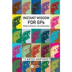 Instant Wisdom for GPs. Pearls from All the Specialities, Paperback - *** imagine