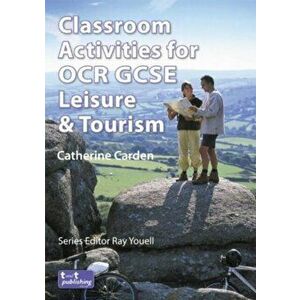 Classroom Activities for OCR GCSE Leisure and Tourism, Paperback - Catherine Carden imagine