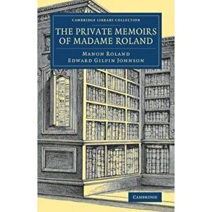 The Private Memoirs of Madame Roland, Paperback - Manon Roland imagine