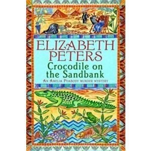 Crocodile on the Sandbank. Miss Marple crossed with Indiana Jones!, Paperback - Elizabeth Peters imagine