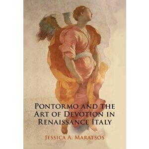 Pontormo and the Art of Devotion in Renaissance Italy, Hardback - *** imagine