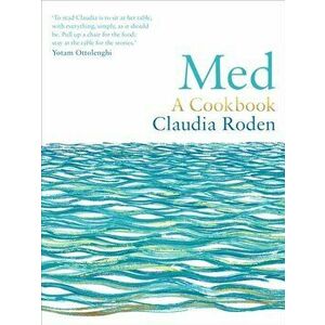 Med. A Cookbook, Hardback - Claudia Roden imagine