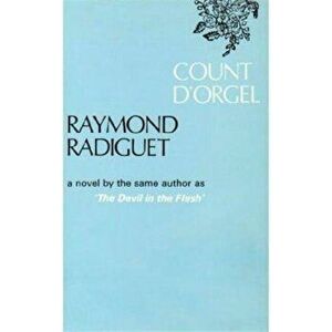 Count D'Orgel. New ed, Paperback - Raymond Radiguet imagine