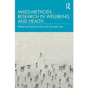 Mixed-Methods Research in Wellbeing and Health, Paperback - *** imagine