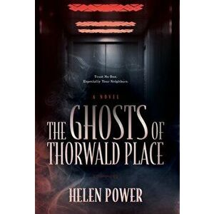 The Ghosts of Thorwald Place, Hardcover - Helen Power imagine