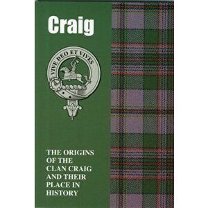 Craig. The Origins of the Clan Craig and Their Place in History, Paperback - Iain Gray imagine