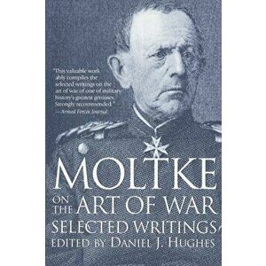 Moltke on the Art of War. Selected Writings, Paperback - *** imagine