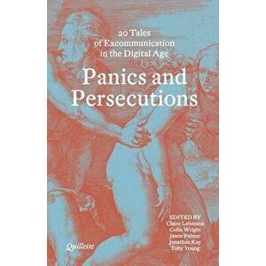Panics and Persecutions - 20 Quillette Tales of Excommunication in the Digital Age, Paperback - Quillette Magazine imagine