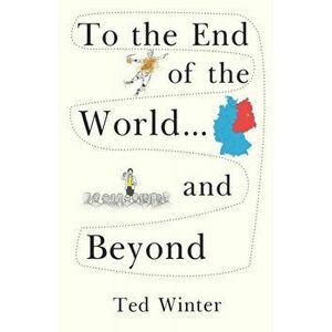To the End of the World... and Beyond, Paperback - Ted Winter imagine