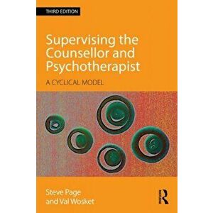 Supervising the Counsellor and Psychotherapist. A cyclical model, 3 New edition, Paperback - Val Wosket imagine