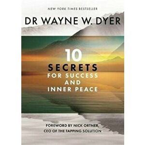 10 Secrets for Success and Inner Peace, Paperback - Wayne Dyer imagine