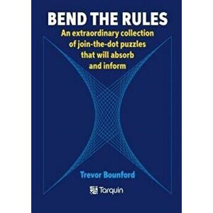 Bend the Rules. An extraordinary collection of join-the-dot puzzles that will absorb and inform - Trevor Bounford imagine