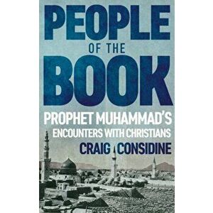 People of the Book. Prophet Muhammad's Encounters with Christians, Hardback - Craig Considine imagine