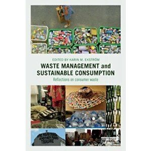 Waste Management and Sustainable Consumption. Reflections on consumer waste, Paperback - *** imagine