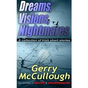 Dreams, Visions, Nightmares. A Collection of Irish Short Stories, Paperback - Gerry McCullough imagine