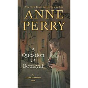 A Question of Betrayal, Paperback - Anne Perry imagine