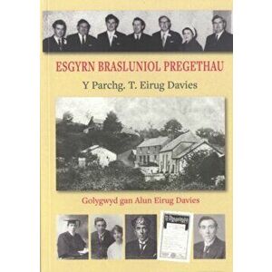 Esgyrn Brasluniol Pregethau y Parchg. T. Eirug Davies (1892-1951), Paperback - Alun Eirug Davies imagine