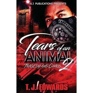 Tears of an Animal 2: Tragedy and Chaos, Paperback - T. J. Edwards imagine