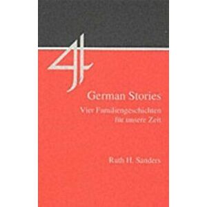 Four German Stories. Vier Familiengeschichten fur unsere Zeit, Paperback - Ruth H. Sanders imagine