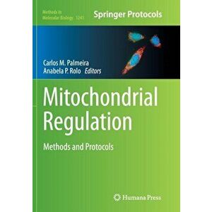 Mitochondrial Regulation. Methods and Protocols, Softcover reprint of the original 1st ed. 2015, Paperback - *** imagine