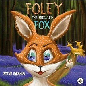 Foley the Freckled Fox, Paperback - Steve Ibrahim Ibrahim imagine