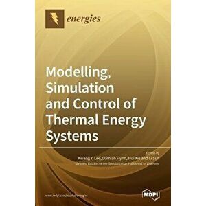 Modelling, Simulation and Control of Thermal Energy Systems, Hardcover - Kwang y. Lee imagine