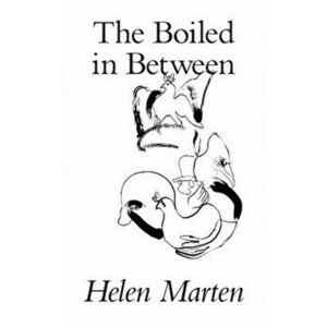 The Boiled in Between, Paperback - Helen Marten imagine