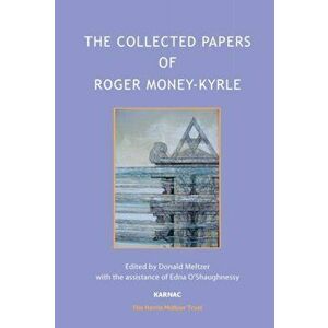 The Collected Papers of Roger Money-Kyrle, Paperback - Roger Money-Kyrle imagine
