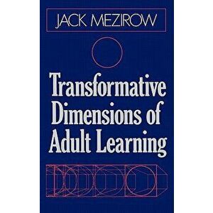 Transformative Dimensions of Adult Learning, Hardcover - Jack Mezirow imagine