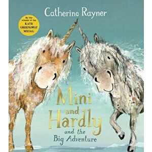 Mini and Hardly and the Big Adventure, Hardback - Catherine Rayner imagine