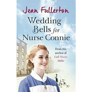Wedding Bells for Nurse Connie, Paperback - Jean Fullerton imagine