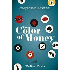 The Color of Money. From the author of The Queen's Gambit - now a major Netflix drama, Paperback - Walter Tevis imagine