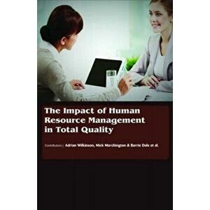 The Impact of Human Resource Management in Total Quality. New ed, Hardback - *** imagine