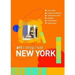 New York. Art, Shop, Eat, Paperback - Carol Von Pressentin Wright imagine
