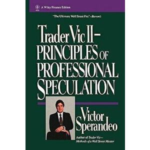 Trader Vic II: Principles of Professional Speculation, Hardcover - Victor Sperandeo imagine