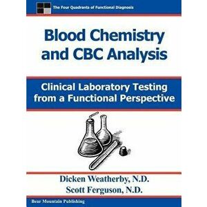 Blood Chemistry and CBC Analysis, Paperback - Dicken C. Weatherby imagine