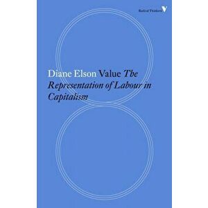 Value. The Representation of Labour in Capitalism, Paperback - Diane Elson imagine