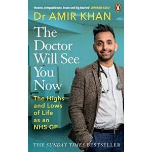 The Doctor Will See You Now. The highs and lows of my life as an NHS GP, Paperback - Amir Khan imagine