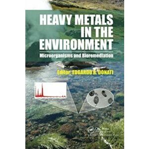 Heavy Metals in the Environment. Microorganisms and Bioremediation, Paperback - *** imagine