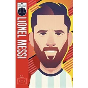 x Football Legends #5: Lionel Messi, Paperback - E. L. Norry imagine