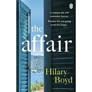 The Affair. Escape to Lake Como in this summer's most emotionally gripping holiday read, Paperback - Hilary Boyd imagine