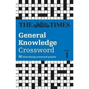 The Times General Knowledge Crossword Book 1. 80 General Knowledge Crossword Puzzles, Paperback - David Parfitt imagine