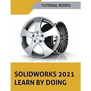 SOLIDWORKS 2021 Learn by doing: Colored, Paperback - Tutorial Books imagine