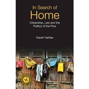 In Search of Home. Citizenship, Law and the Politics of the Poor, New ed, Hardback - Kaveri Haritas imagine