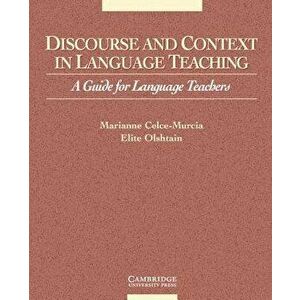 Discourse and Context in Language Teaching, Paperback - Marianne Celce-Murcia imagine