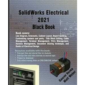 SolidWorks Electrical 2021 Black Book, Paperback - Gaurav Verma imagine
